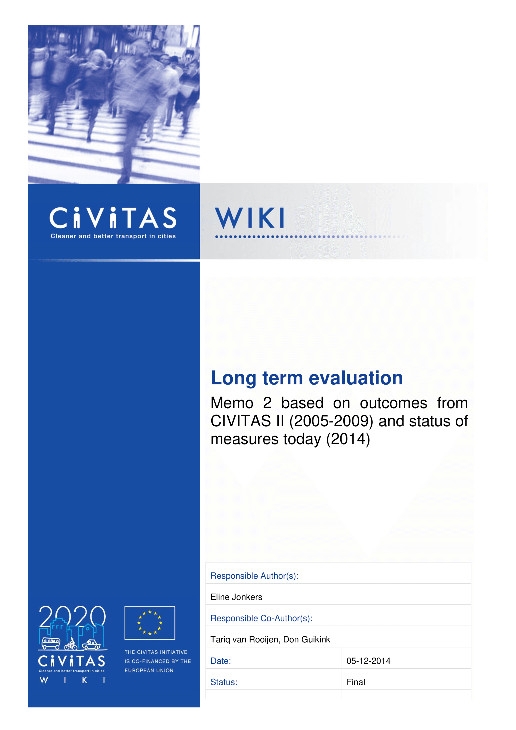 Long term evaluation – Memo 2 based on outcomes from CIVITAS II (2005-2009) and status of measures today (2014) (CIVITAS WIKI, TNO)