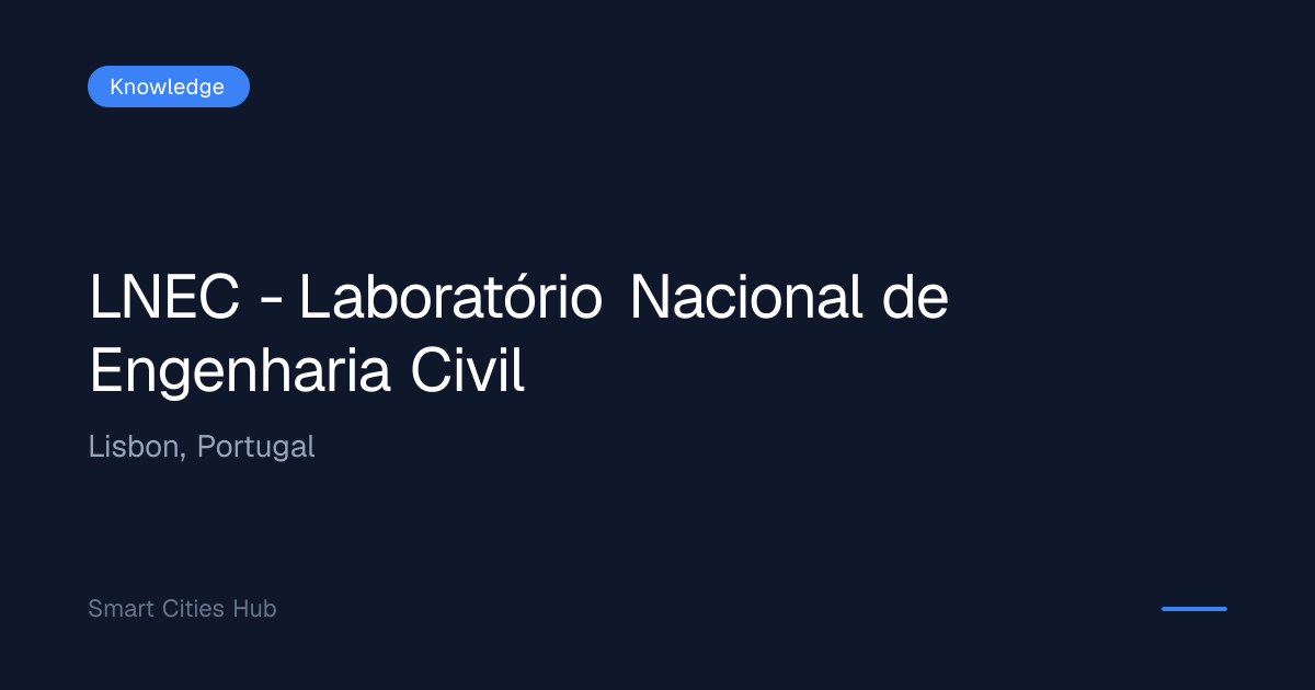 LNEC: Civil Engineering for Sustainable Infrastructure | Smart Cities Hub