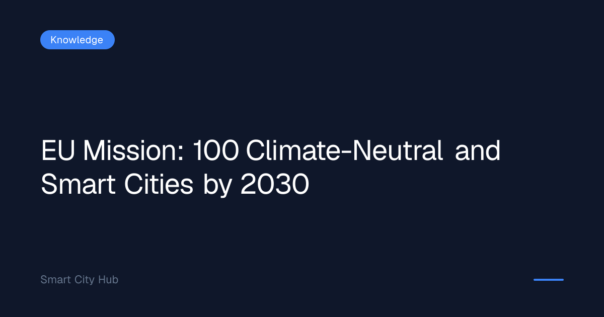 EU Mission: 100 Climate-Neutral and Smart Cities by 2030 | Smart Cities Hub