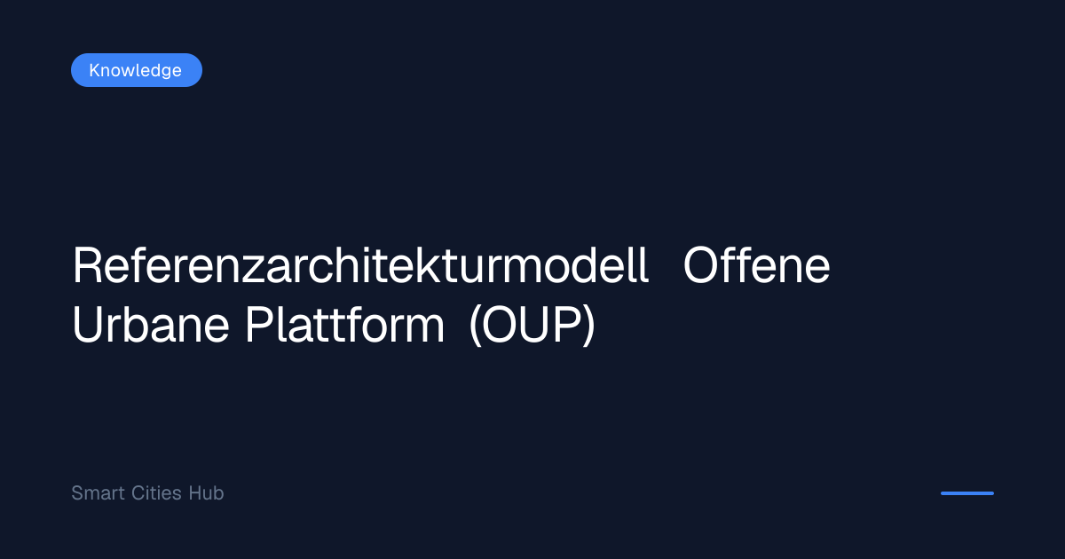 Offene Urbane Plattform (OUP) Reference Architecture | Smart Cities Hub