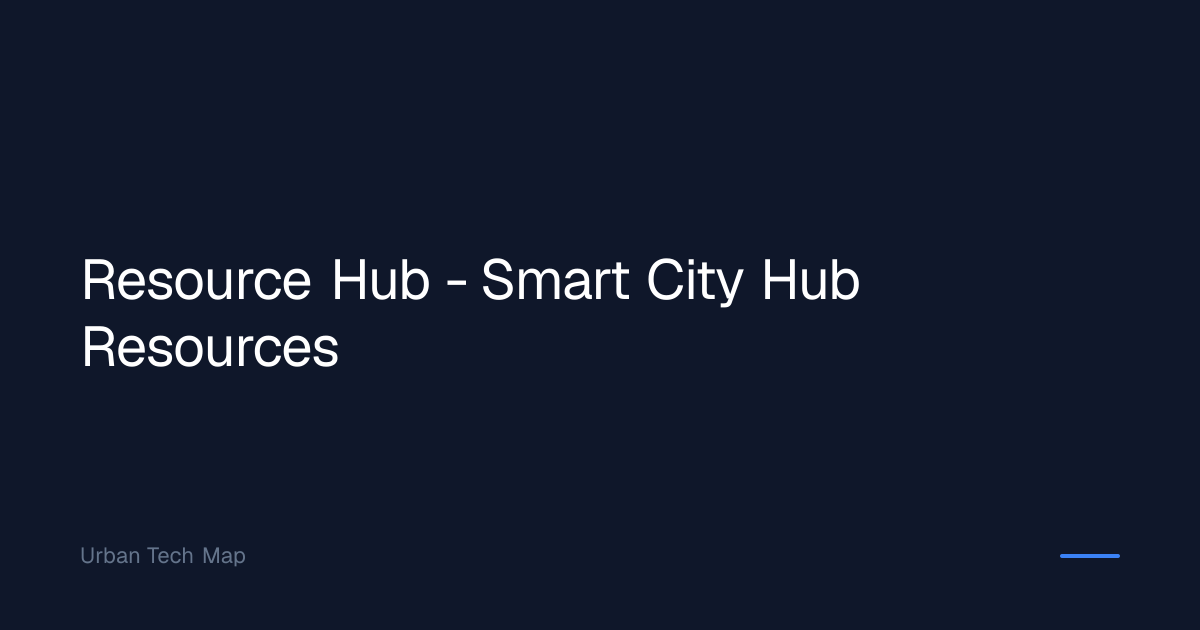 Resource Hub - Smart City Hub Resources | Smart Cities Hub