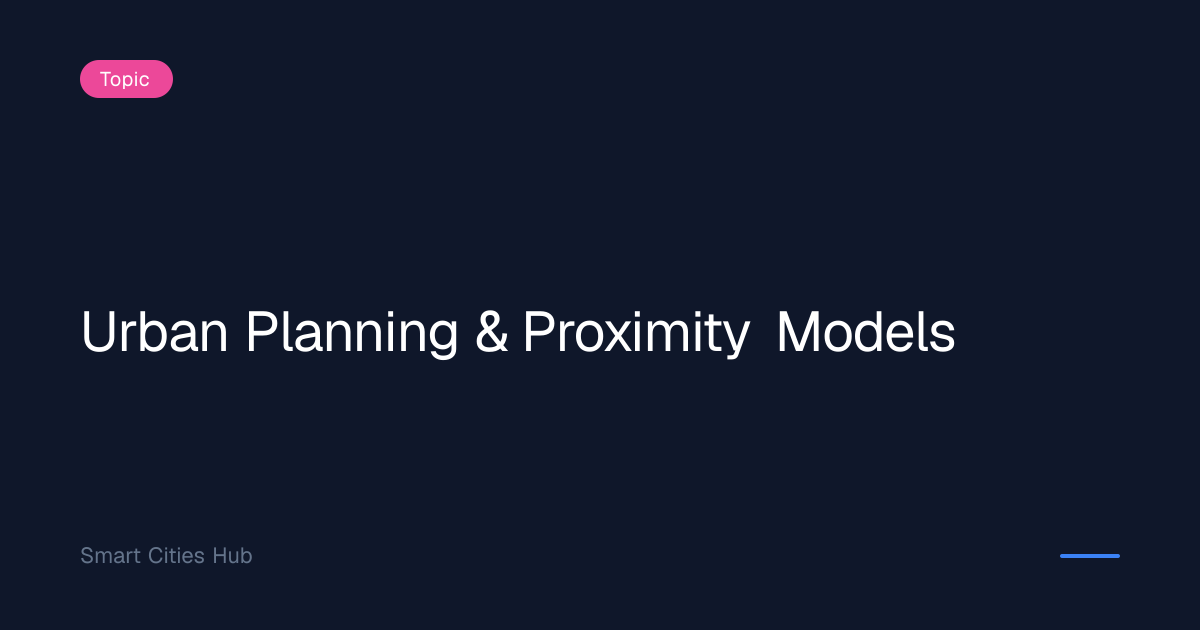 15-Minute City & Urban Planning | Smart Cities Hub | Smart Cities Hub